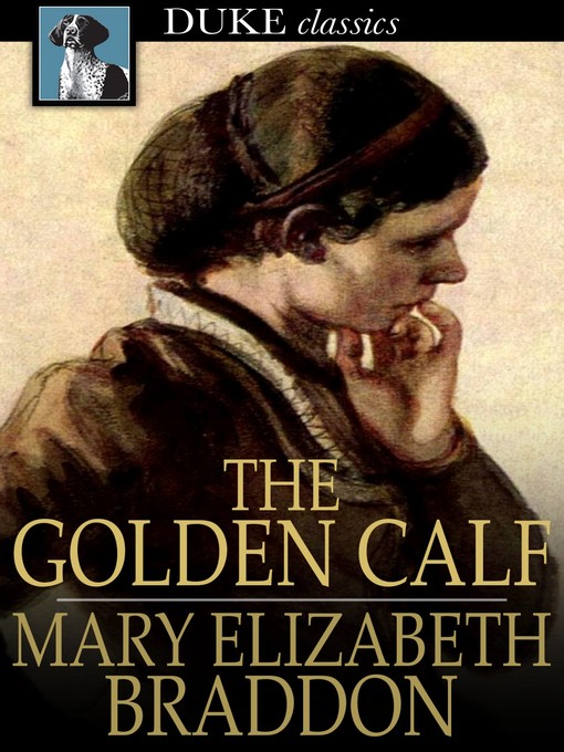 Titeldetails für The Golden Calf nach Mary Elizabeth Braddon - Verfügbar